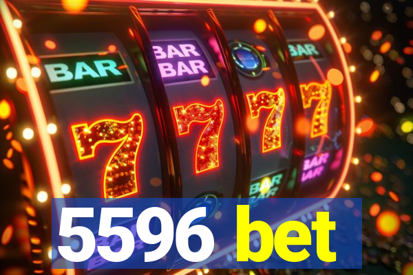 5596 bet